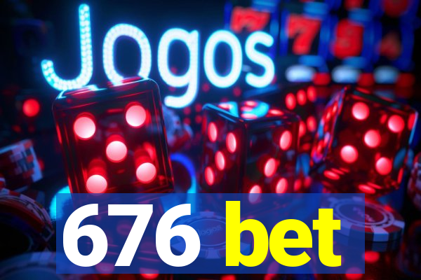 676 bet